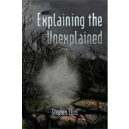 Explaining the Unexplained