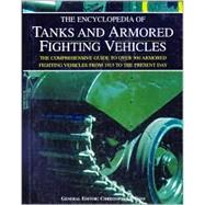 The Encyclopedia of Tanks and Armored Fighting Vehicles