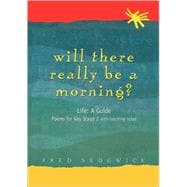 Will There Really Be a Morning?: Life: A Guide - Poems for Key Stage 2 with Teaching Notes