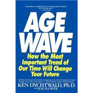 The Age Wave How The Most Important Trend Of Our Time Can Change Your Future