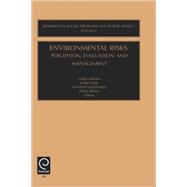 Environmental Risks : Perception, Evaluation and Management
