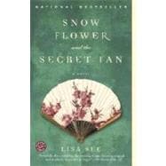 Snow Flower and the Secret Fan A Novel