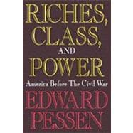 Riches, Class, and Power: United States Before the Civil War