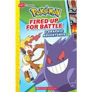 Fired Up for Battle (Pokémon: Graphix Chapters)
