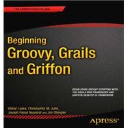 Beginning Groovy, Grails and Griffon