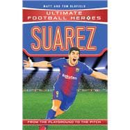 Suarez From the Playground to the Pitch