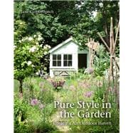 Pure Style in the Garden Creating An Outdoor Haven