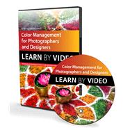 Color Management for Photographers and Designers Learn by Video