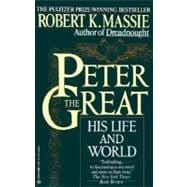 Peter the Great: His Life and World