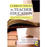 Current Issues in Teacher Education: History, Perspectives, and Implications