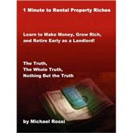 1 Minute to Rental Property Riches: Learn to Make Money, Build Welth, and Retire Early As a Landlord