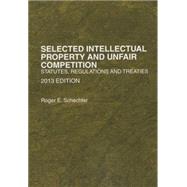 Selected Intellectual Property and Unfair Competition 2013