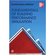 Fundamentals of Building Performance Simulation