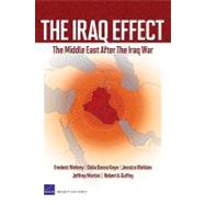 The Iraq Effect: The Middle East After the Iraq War