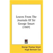 Leaves from the Journals of Sir George Smart