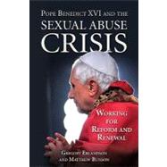 Pope Benedict XVI and the Sexual Abuse Crisis : Working for Redemption and Renewal