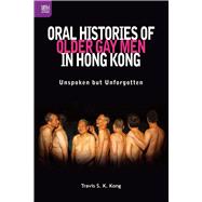 Oral Histories of Older Gay Men in Hong Kong
