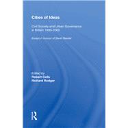 Cities of Ideas: Civil Society and Urban Governance in Britain 1800?2000: Essays in Honour of David Reeder