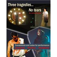 Three Tragedies... No Tears