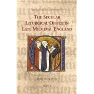 The Secular Liturgical Office in Late Medieval England