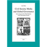 Civil Society Media and Global Governance Intervening into the World Summit on the Information Society