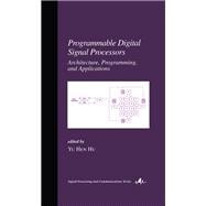 Programmable Digital Signal Processors: Architecture: Programming, and Applications,9780203908068