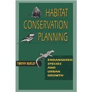 Habitat Conservation Planning : Endangered Species and Urban Growth