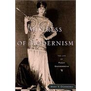 Mistress Of Modernism: The Life Of Peggy Guggenheim