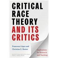 Critical Race Theory and Its Critics: Implications for Research and Teaching