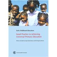 Early Childhood Education Good Practice in Achieving Universal Primary Education