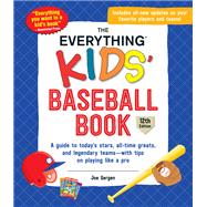 The Everything Kids' Baseball Book, 12th Edition