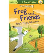 Frog and Friends: Book 4, Frog's Flying Adventure