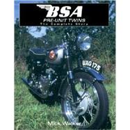 BSA Pre-Unit Twins : The Complete Story