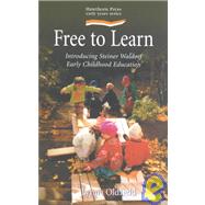 Free to Learn : Introducing Steiner Waldorf Early Childhood Education