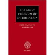The Law of Freedom of Information  First Cumulative Supplement
