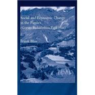 Social and Economic Change in the Pamirs (Gorno-Badakhshan, Tajikistan): Translated from German by Nicola Pacult and Sonia Guss with support of Tim Sharp