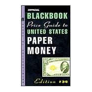 The Official Blackbook Price Guide to U.S. Paper Money, 36th edition