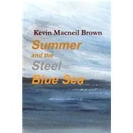 Summer and the Steel Blue Sea