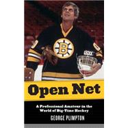 Open Net : A Proferssional Amatuer in the World of Big-Time Hockey