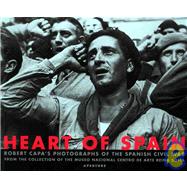 Heart of Spain : Robert Capa's Photographs of the Spanish Civil War,9781931788069