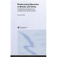 Modernising Education in Britain and China: Comparative Perspectives on Excellence and Social Inclusion