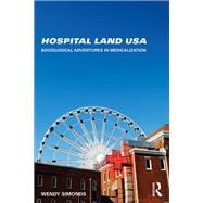 Hospital Land USA: Sociological Adventures in Medicalization