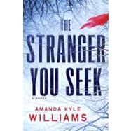 Stranger You Seek : A Novel