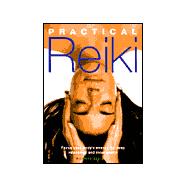 Practical Reiki Focus Your Body's Energy for Deep Relaxation and Inner Peace