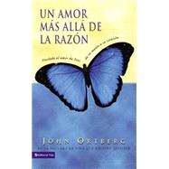 Amor Mas Alla de la Razon : Transfer Gods Love From Your Mind to Your Heart