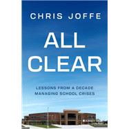 All Clear Lessons from a Decade Managing School Crises