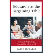 Educators at the Bargaining Table Successfully Negotiating a Contract That Works for All