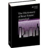 The Dictionary of Real Estate Appraisal