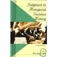 Judgment in Managerial Decision Making, 4th Edition