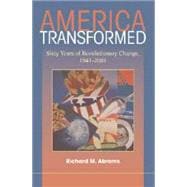 America Transformed : Sixty Years of Revolutionary Change, 1941-2001